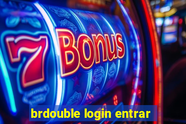 brdouble login entrar